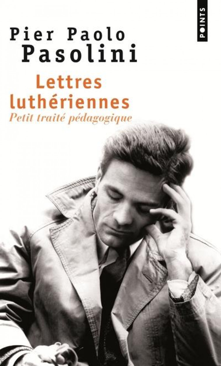 LETTRES LUTHERIENNES - PETIT TRAITE PEDAGOGIQUE - PASOLINI PIER PAOLO - SEUIL