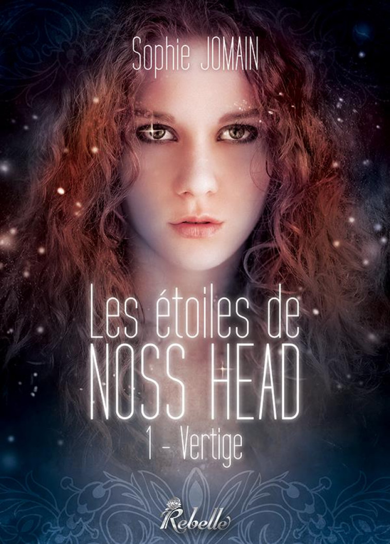 LES ETOILES DE NOSS HEAD TOME 1 : VERTIGE - Jomain Sophie - Rebelle éditions