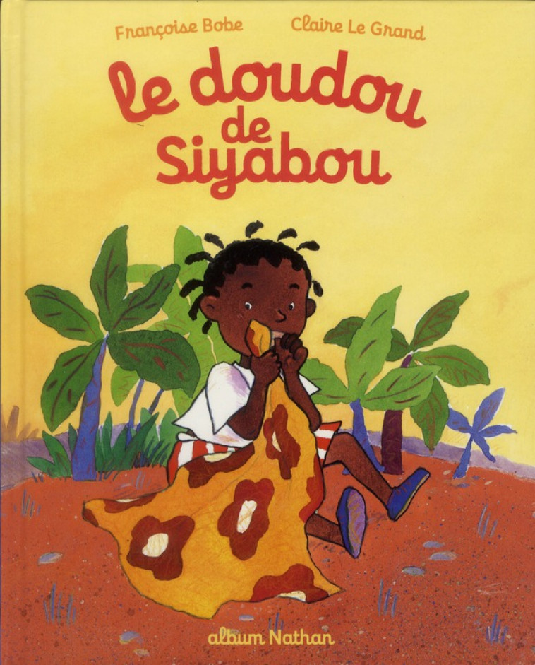 LE DOUDOU DE SIYABOU - BOBE/LE GRAND - NATHAN