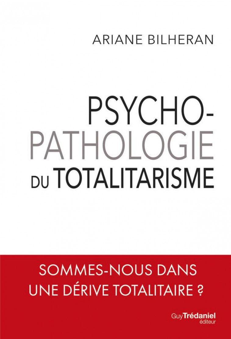 PSYCHO-PATHOLOGIE DU TOTALITARISME - BILHERAN ARIANE - TREDANIEL