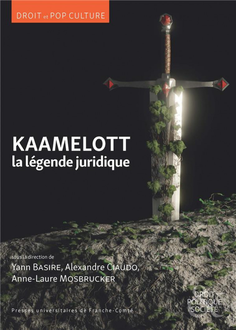 KAAMELOTT : LA LEGENDE JURIDIQUE - BASIRE/CIAUDO/MOSBRU - PUFC