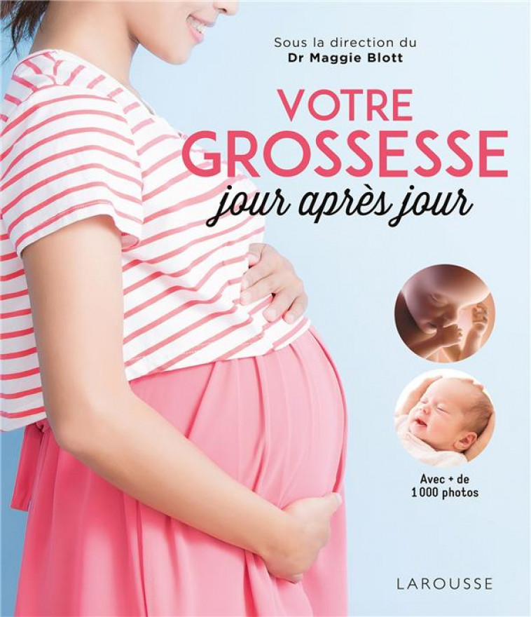 VOTRE GROSSESSE JOUR APRES JOUR - COLLECTIF - LAROUSSE