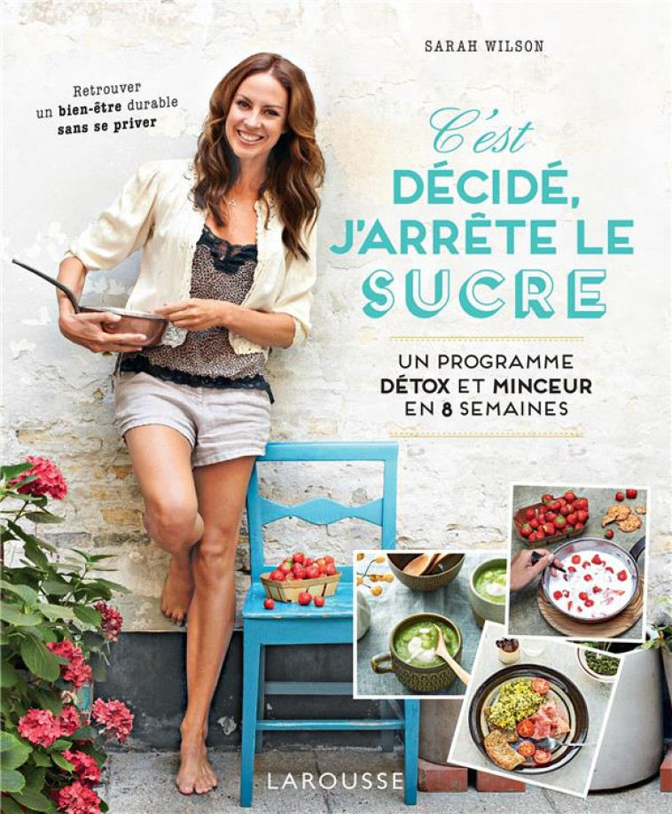 C-EST DECIDE, J-ARRETE LE SUCRE - WILSON SARAH - LAROUSSE