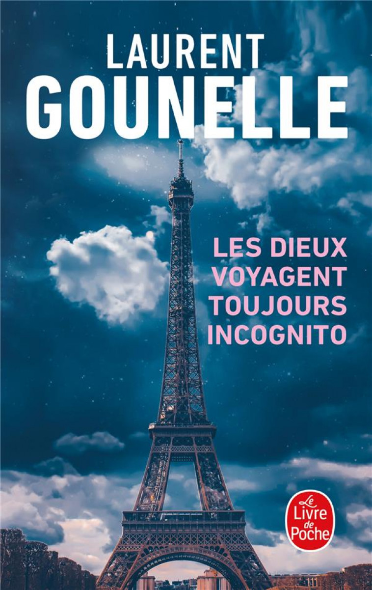 LES DIEUX VOYAGENT TOUJOURS INCOGNITO - GOUNELLE LAURENT - LGF/Livre de Poche