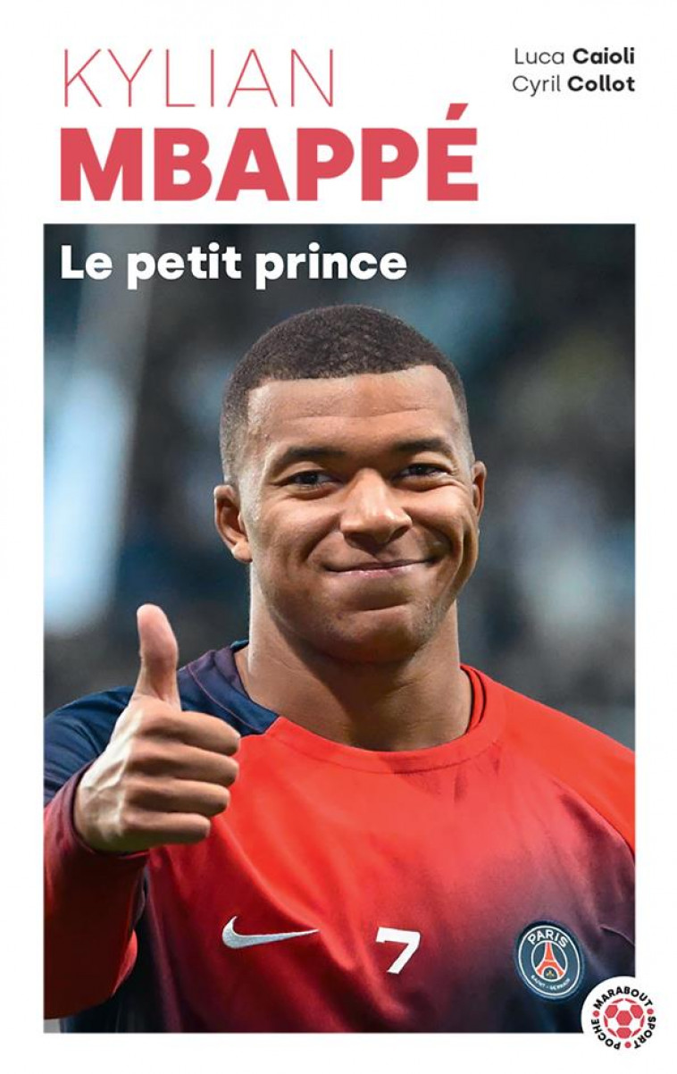 KYLIAN MBAPPE - LE PETIT PRINCE - CAIOLI/COLLOT - MARABOUT