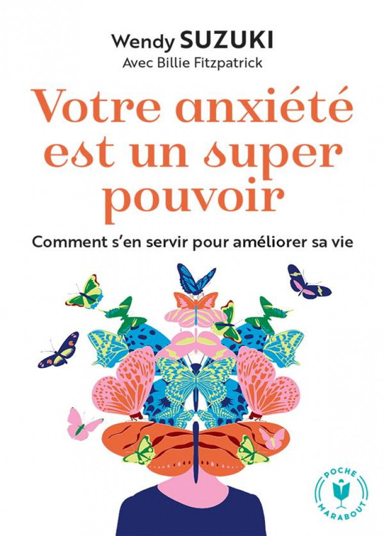 VOTRE ANXIETE EST UN SUPER POUVOIR - COMMENT S EN SERVIR POUR AMELIORER SA VIE - SUZUKI WENDY - MARABOUT