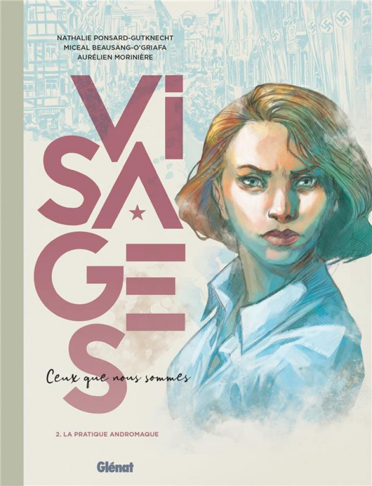 VISAGES - CEUX QUE NOUS SOMMES - TOME 02 - LA PRATIQUE ANDROMAQUE - PONSARD-GUTKNECHT - GLENAT