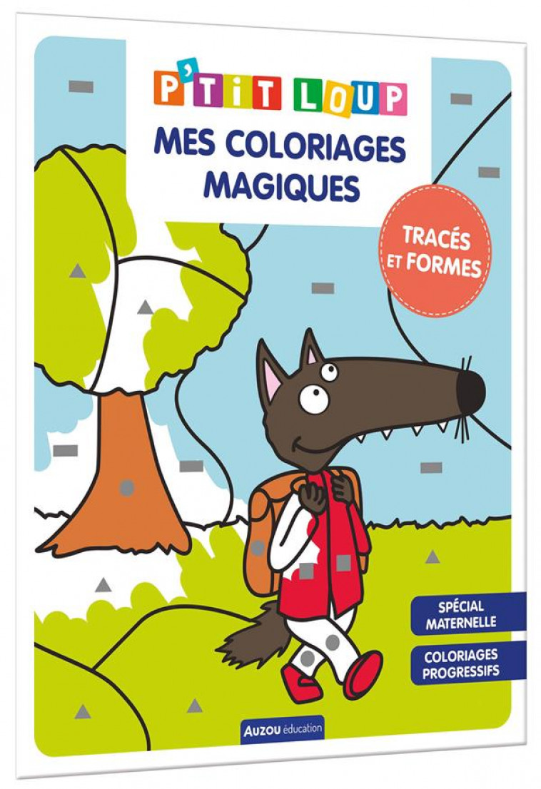 P-TIT LOUP - MES COLORIAGES MAGIQUES - TRACES ET FORMES - LALLEMAND/THUILLIER - PHILIPPE AUZOU