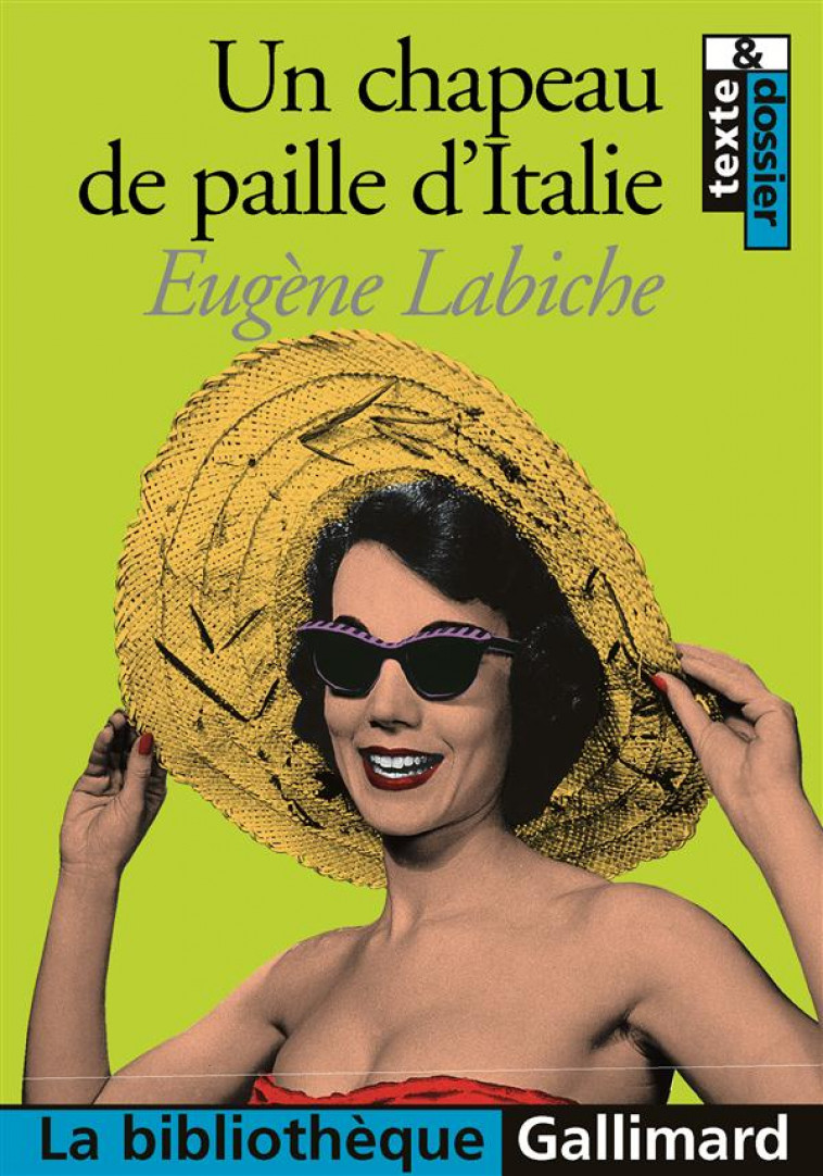 UN CHAPEAU DE PAILLE D'ITALIE : COMEDIE EN CINQ ACTES MELEE DE VERS ET DE COUPLETS - LABICHE, EUGENE - GALLIMARD