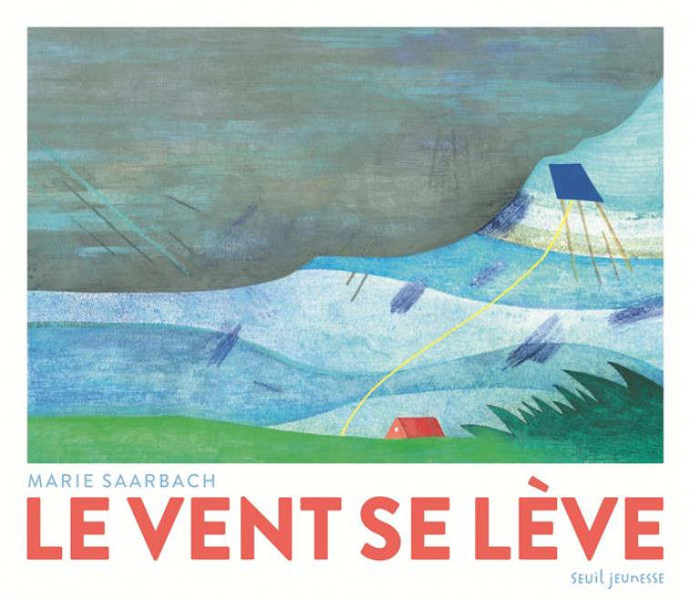 LE VENT SE LEVE - SAARBACH MARIE - SEUIL JEUNESSE