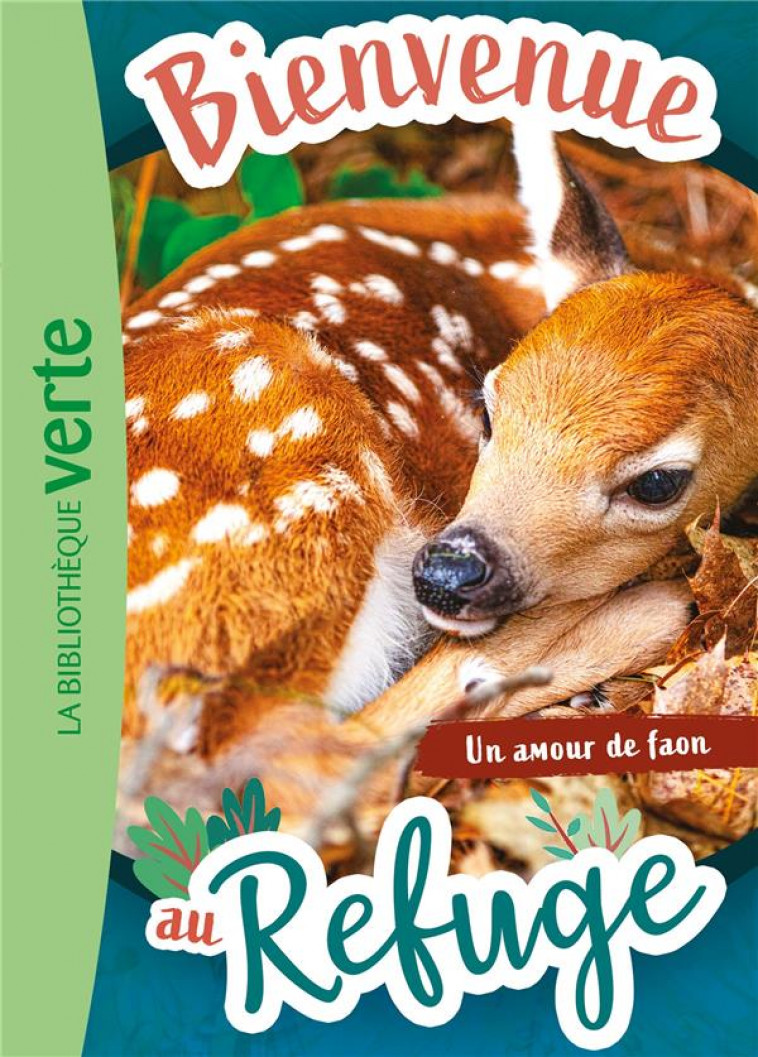 BIENVENUE AU REFUGE - T07 - BIENVENUE AU REFUGE 07 - UN AMOUR DE FAON - LIVRE HACHETTE - HACHETTE