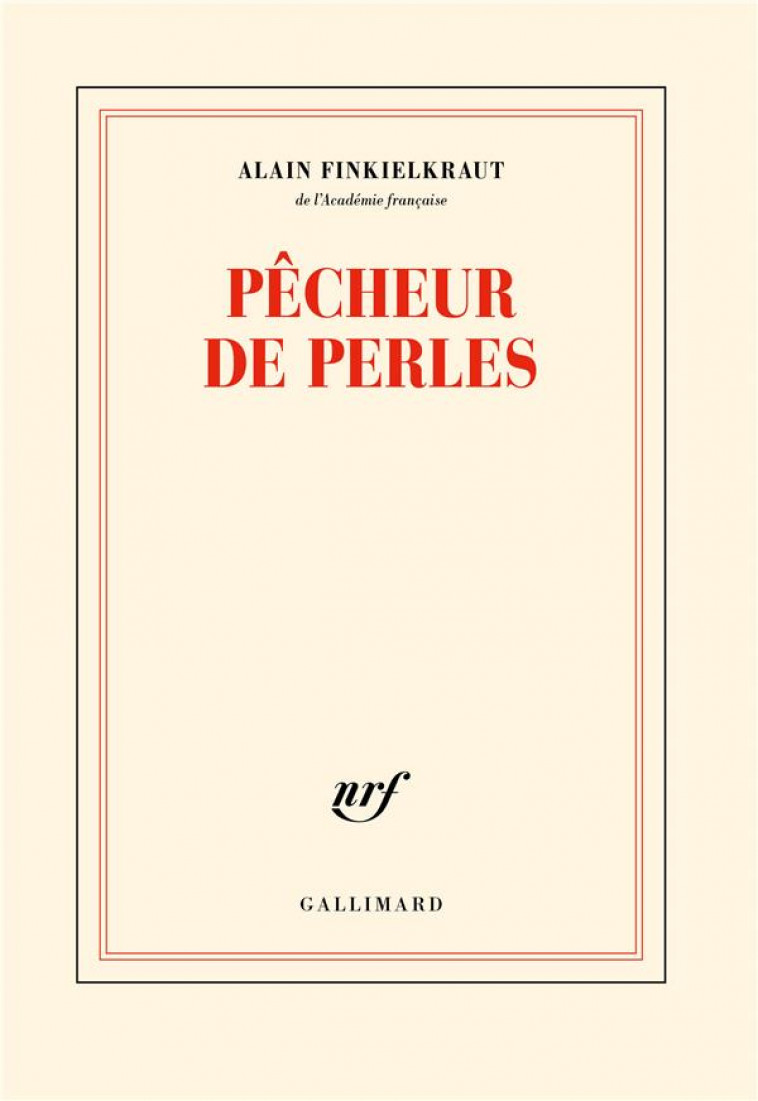 PECHEUR DE PERLES - FINKIELKRAUT ALAIN - GALLIMARD