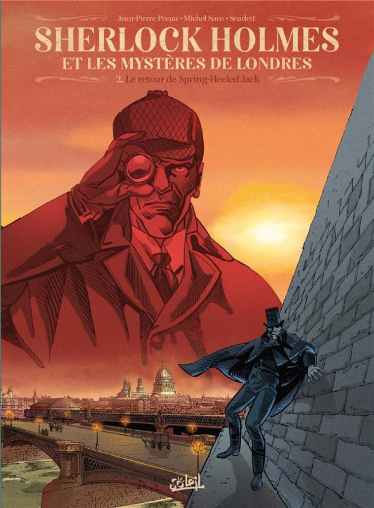 SHERLOCK HOLMES ET LES MYSTERES DE LONDRES T02 - LE RETOUR DE SPRING-HEELED JACK - PECAU/SURO - Soleil Productions