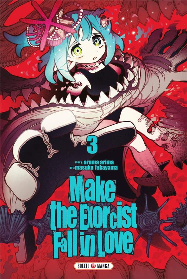 MAKE THE EXORCIST FALL IN LOVE T03 - ARIMA/FUKAYAMA - Soleil Productions