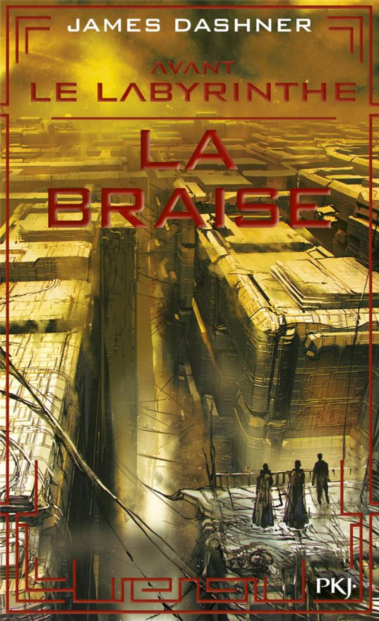 AVANT LE LABYRINTHE - TOME 5 LA BRAISE - VOL05 - DASHNER JAMES - POCKET