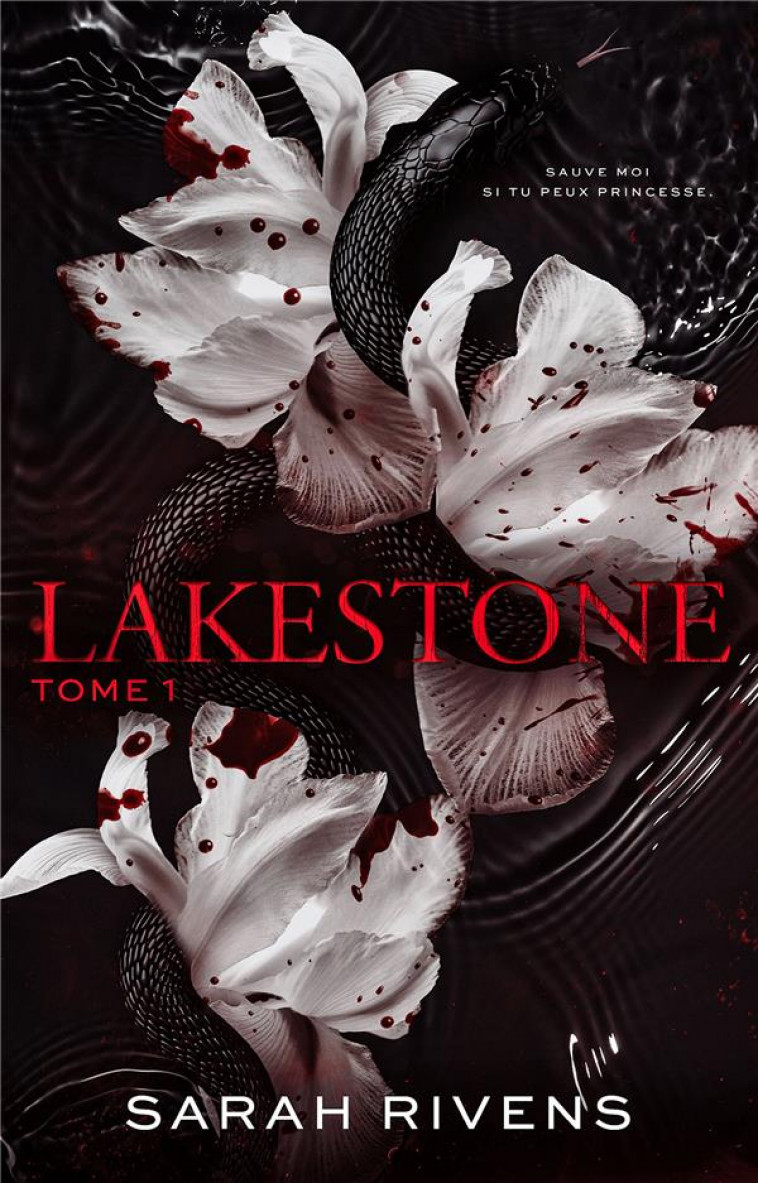 LAKESTONE - TOME 1 - APRES CAPTIVE, LE NOUVEAU ROMAN PHENOMENE DE SARAH RIVENS - RIVENS SARAH - HACHETTE