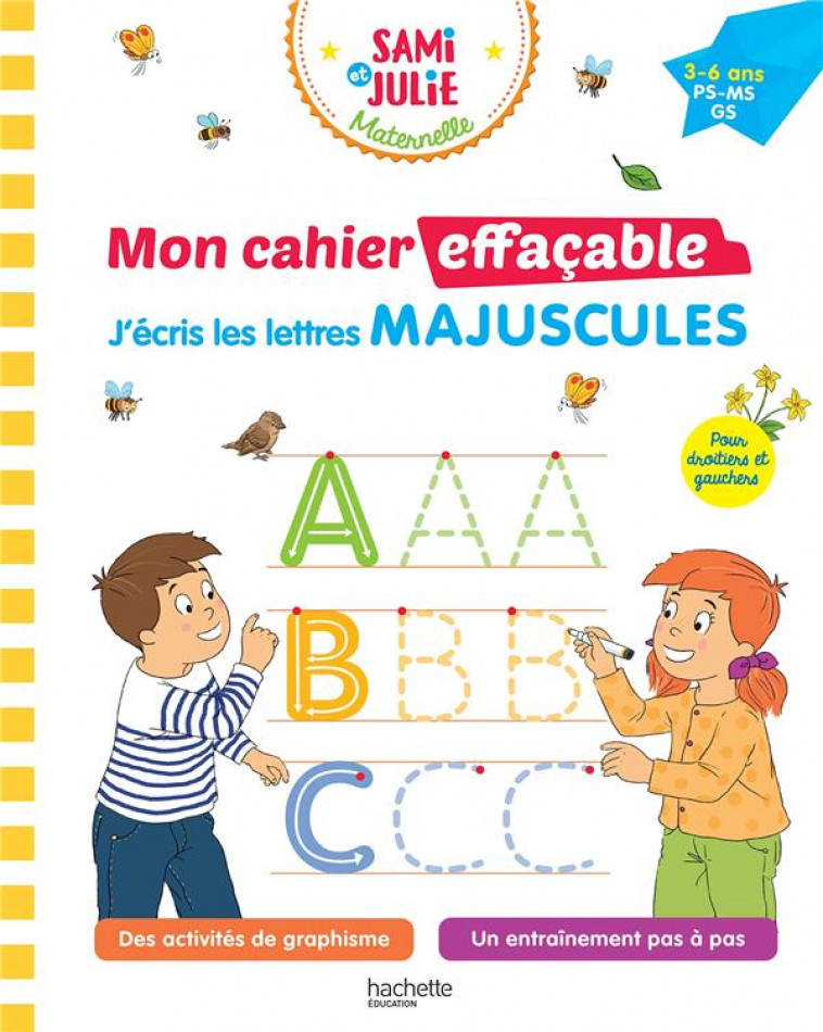 SAMI ET JULIE MATERNELLE - MON CAHIER EFFACABLE - J-ECRIS LES LETTRES MAJUSCULES (3-6 ANS) - BOYER/COLLECTIF - HACHETTE