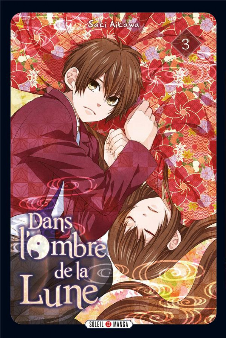 DANS L-OMBRE DE LA LUNE T03 - AIKAWA SAKI - Soleil Productions