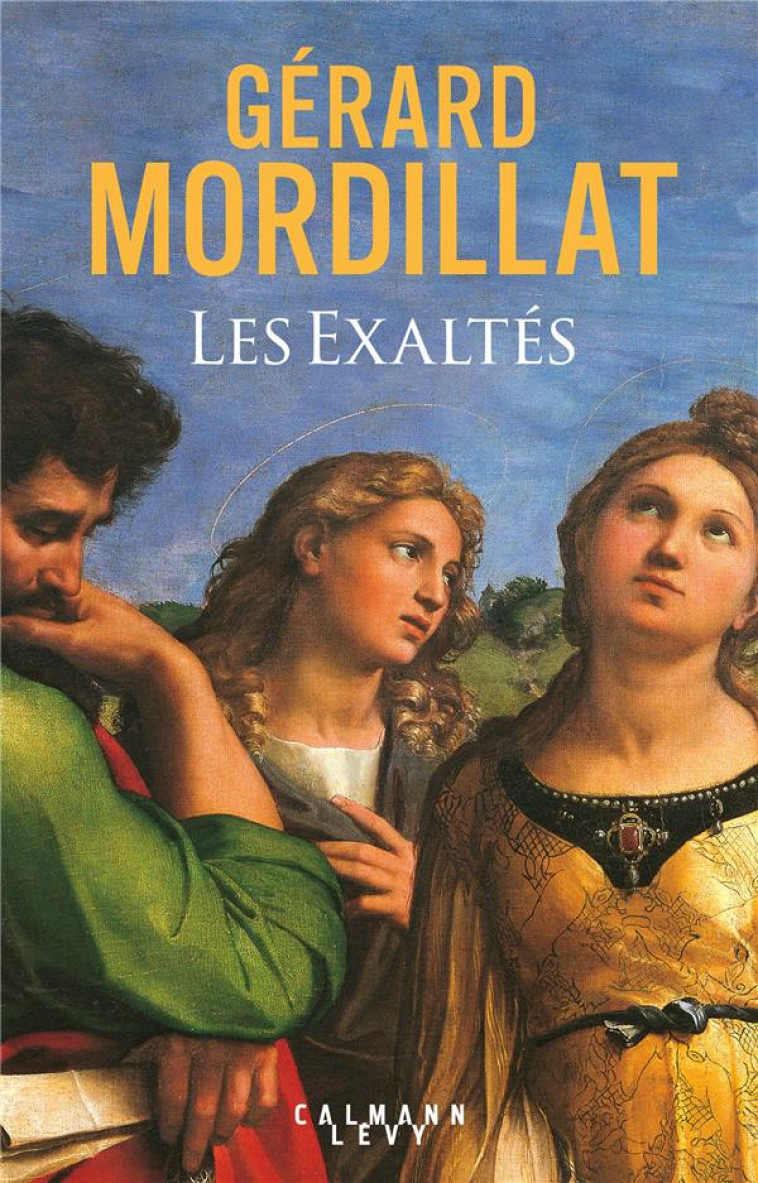 LES EXALTES - MORDILLAT GERARD - CALMANN-LEVY