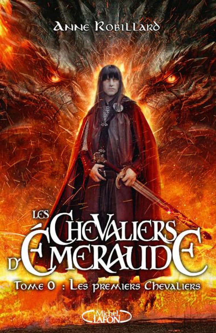 LE PREQUEL DES CHEVALIERS D-EMERAUDE - LES PREMIERS CHEVALIERS - ROBILLARD - MICHEL LAFON