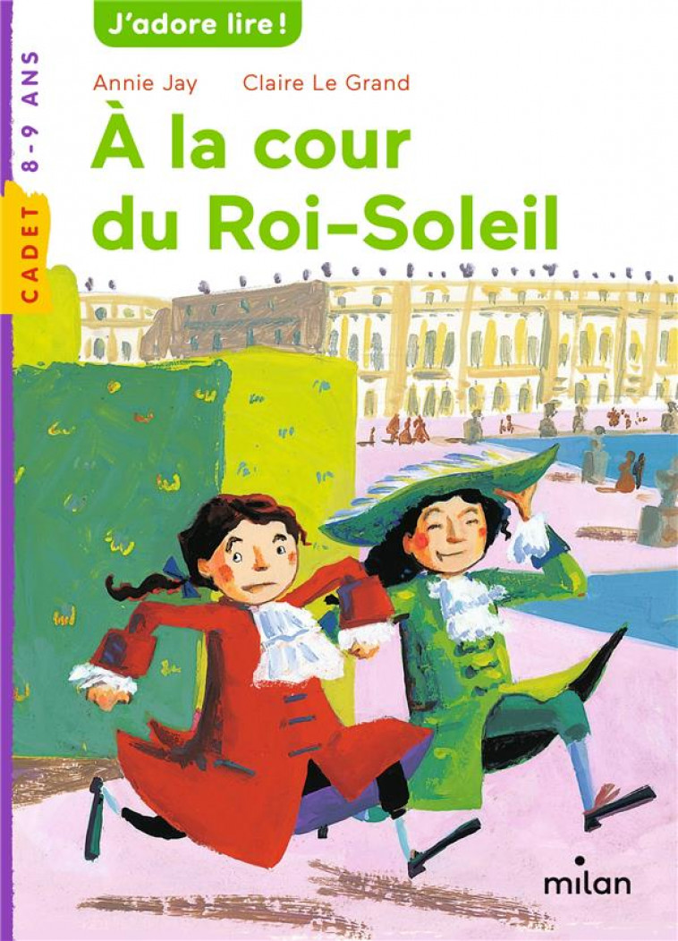 A LA COUR DU ROI SOLEIL - JAY/LE GRAND - BD Kids