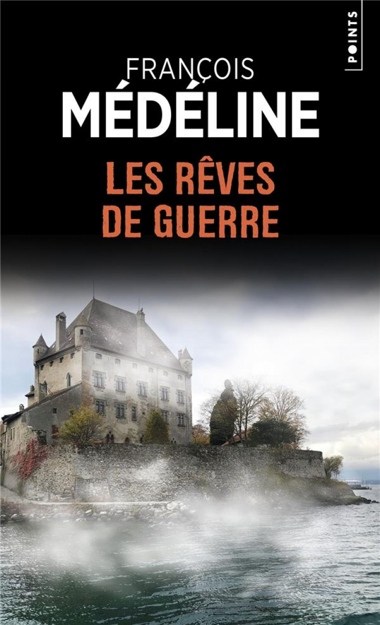 LES REVES DE GUERRE - MEDELINE FRANCOIS - POINTS