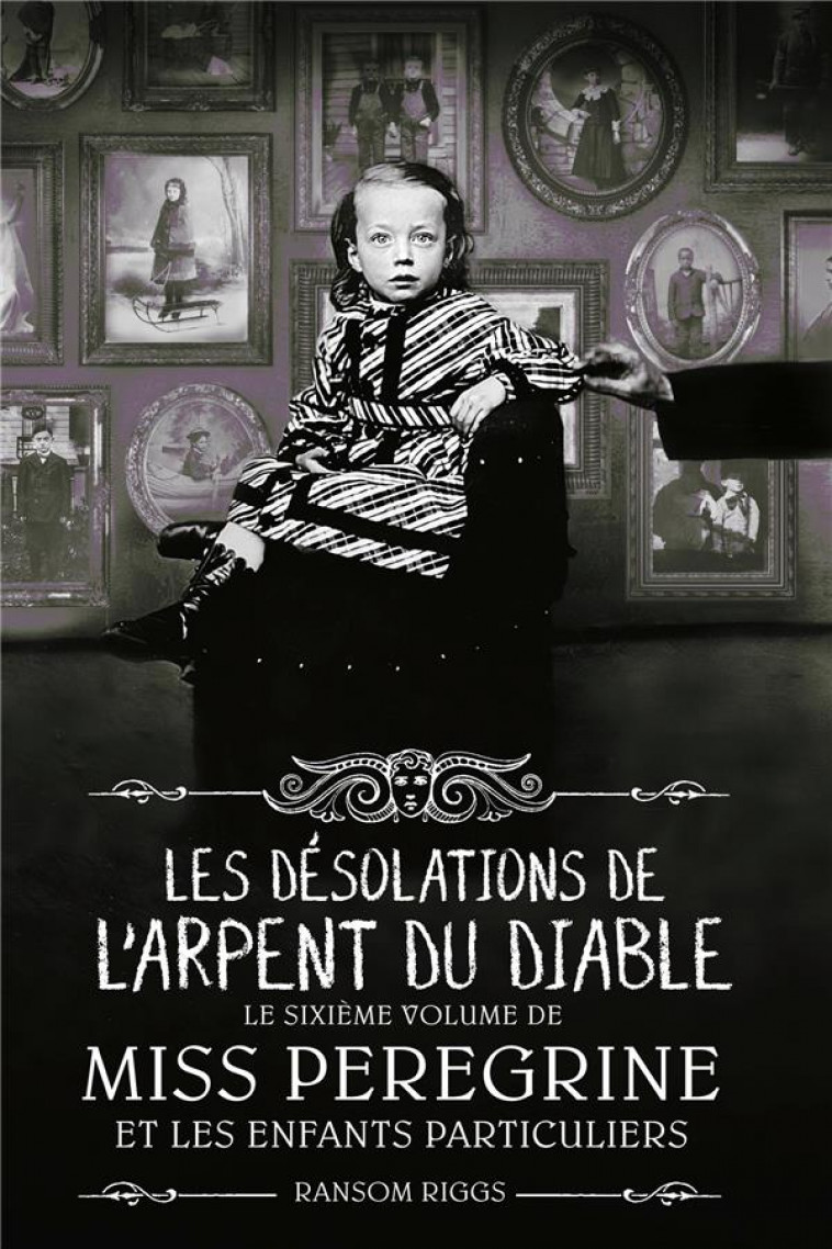 MISS PEREGRINE, TOME 06 - LES DESOLATIONS DE L-ARPENT DU DIABLE - RIGGS RANSOM - NC