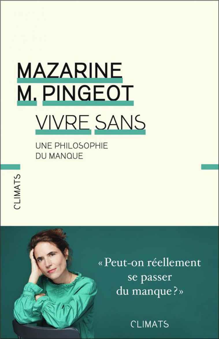 VIVRE SANS - UNE PHILOSOPHIE DU MANQUE - PINGEOT - FLAMMARION