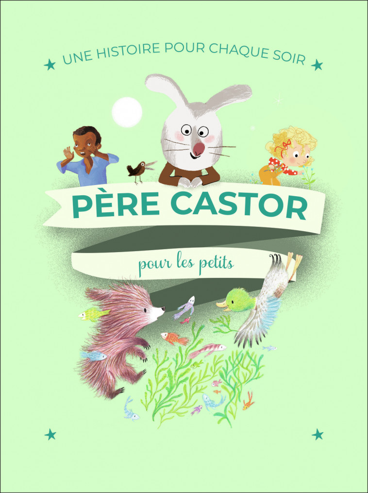 Une histoire pour chaque soir - Pour les petits - Collectif  - PERE CASTOR