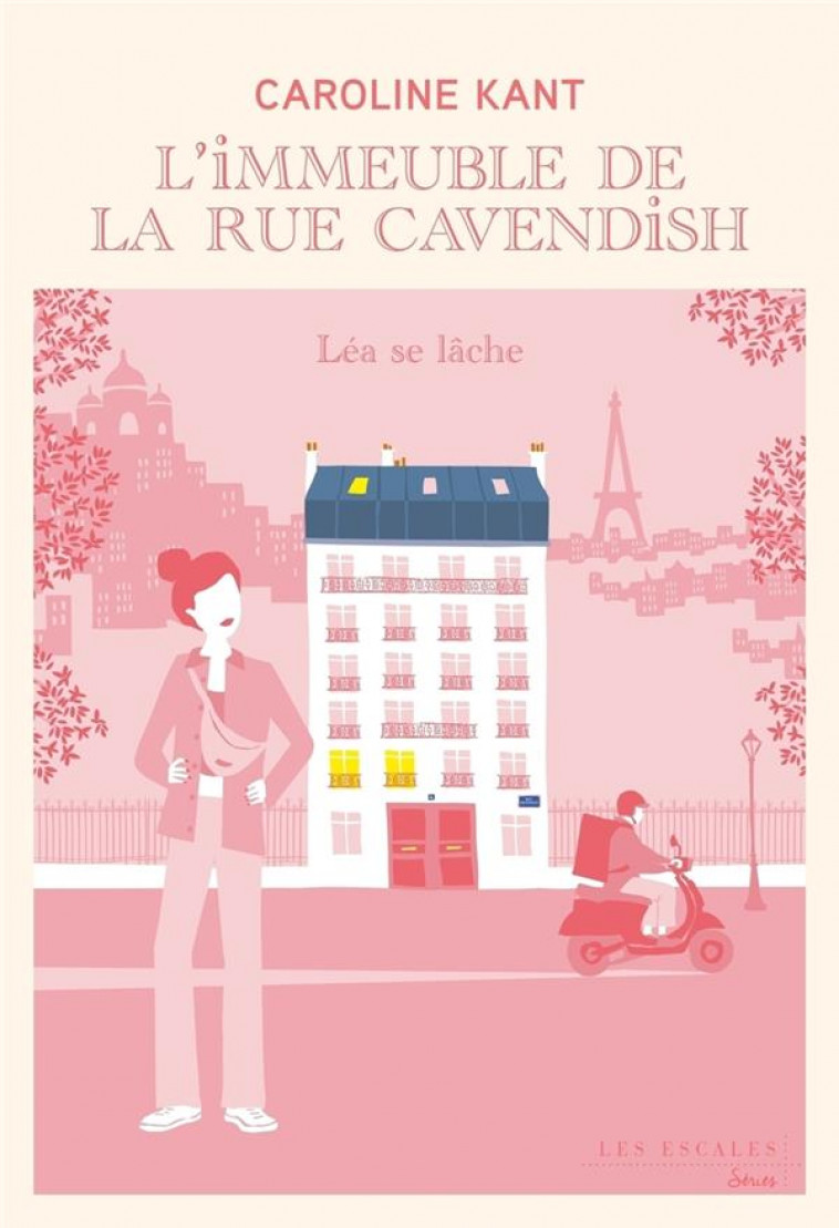 L-IMMEUBLE DE LA RUE CAVENDISH - TOME 5 LEA SE LACHE - KANT CAROLINE - LES ESCALES