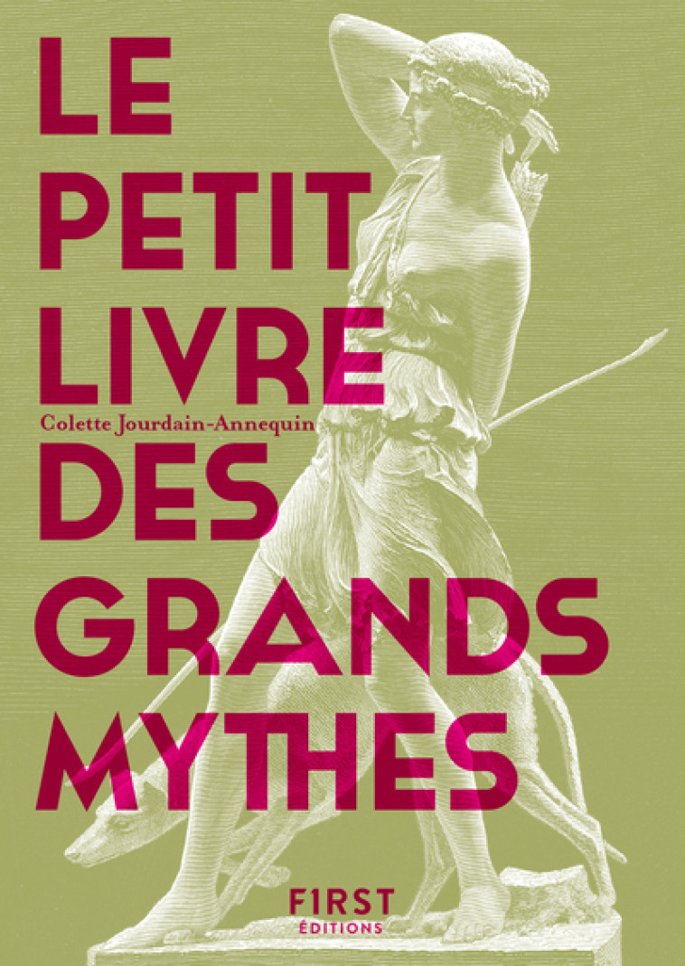 Le Petit livre des grands mythes, 2e éd - Jourdain-Annequin Colette - FIRST