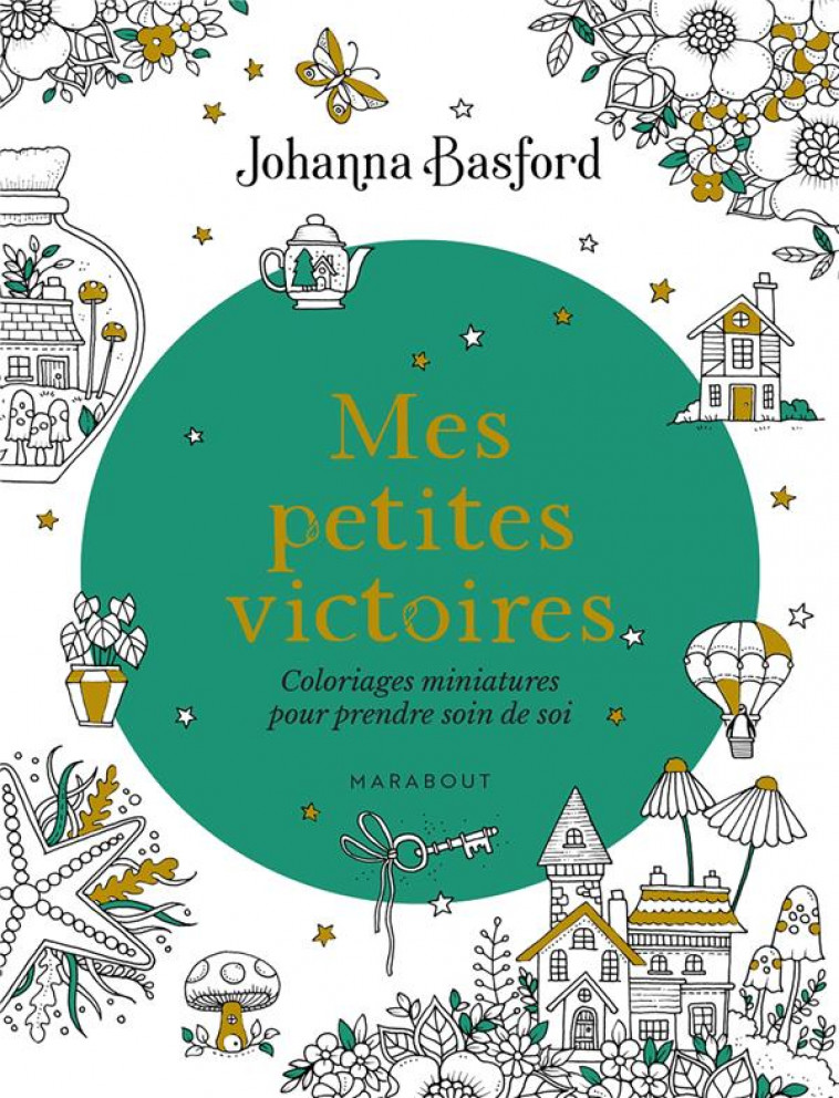 MES PETITES VICTOIRES - COLORIAGES MINIATURES POUR PRENDRE SOIN DE SOI - BASFORD - MARABOUT