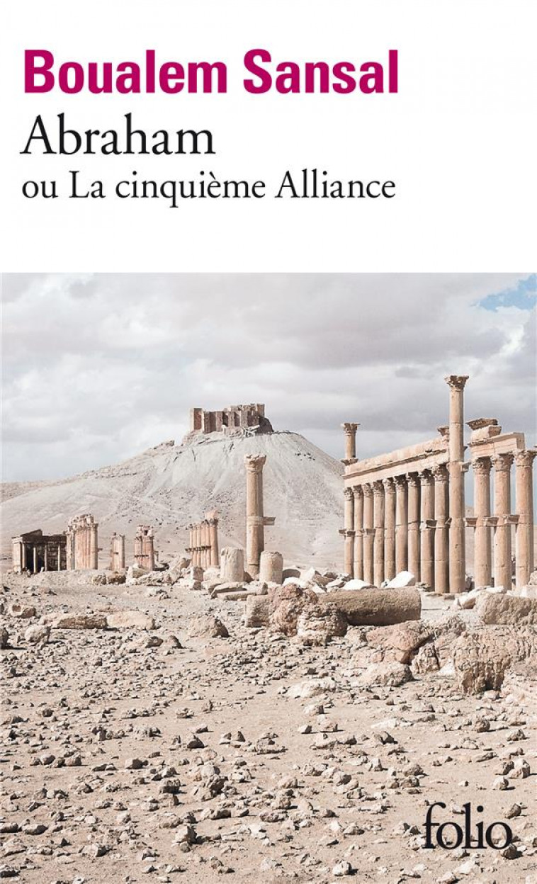 ABRAHAM - OU LA CINQUIEME ALLIANCE - SANSAL - GALLIMARD