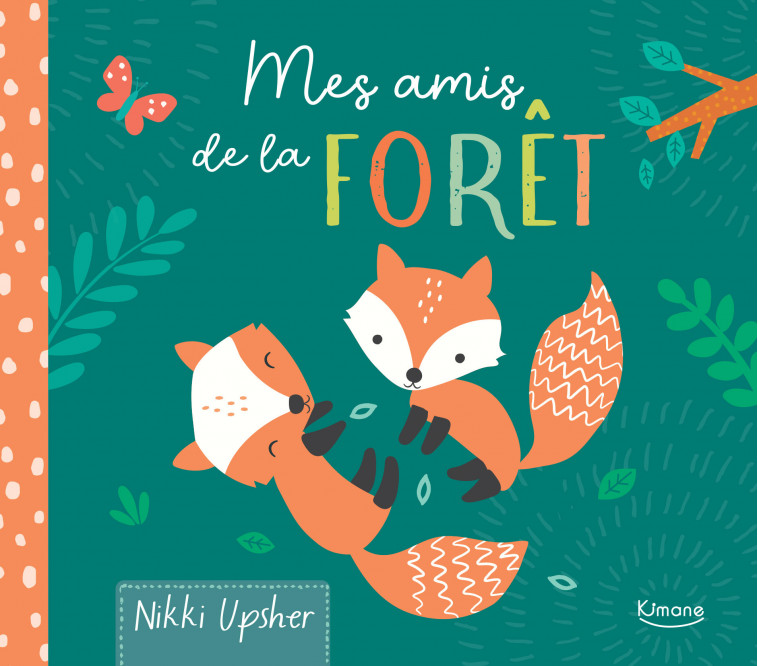 MES AMIS DE LA FORÊT - Jewitt Kathryn, Upsher Nikki - KIMANE