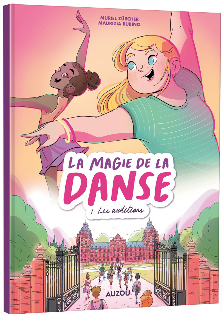 LA MAGIE DE LA DANSE - TOME 1 - LES AUDITIONS - Rubino Maurizia, Zürcher Muriel - AUZOU