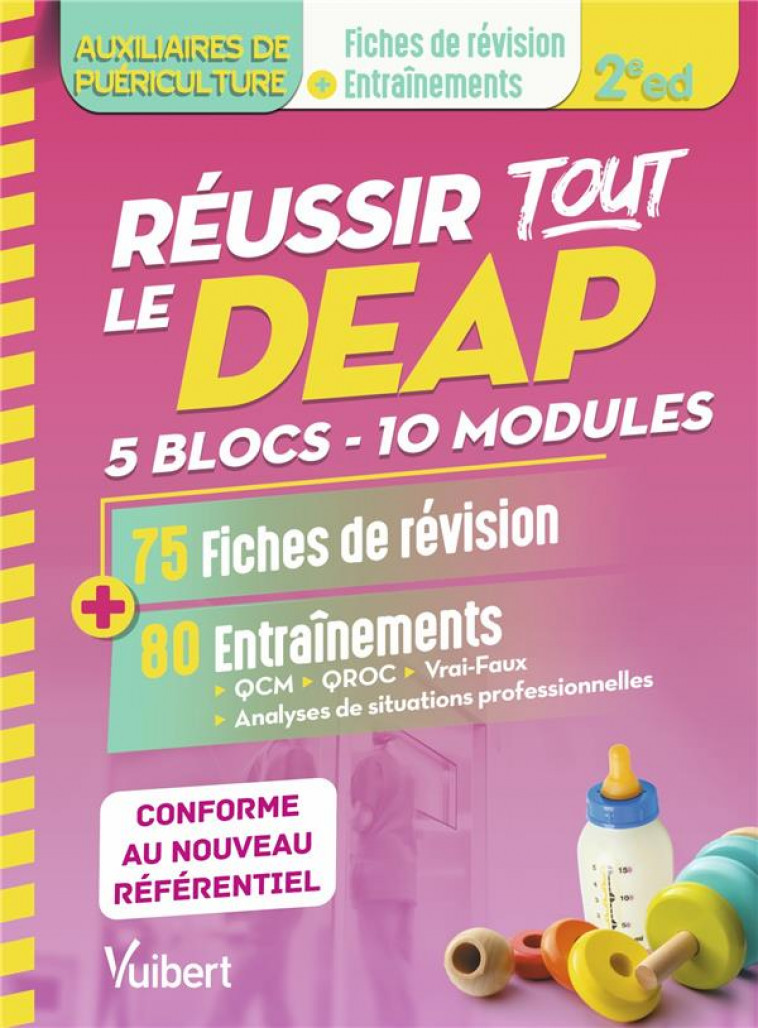 REUSSIR TOUT LE DEAP EN 75 FICHES DE REVISION ET 80 ENTRAINEMENTS : POUR LES AUXILIAIRES DE PUERICULTURE  -  5 BLOCS  -  10 MODULES  -  ADAPTE AU NOUVEAU REFERENTIEL AP (2E EDITION) - JAQUET, FREDERIQUE  - VUIBERT