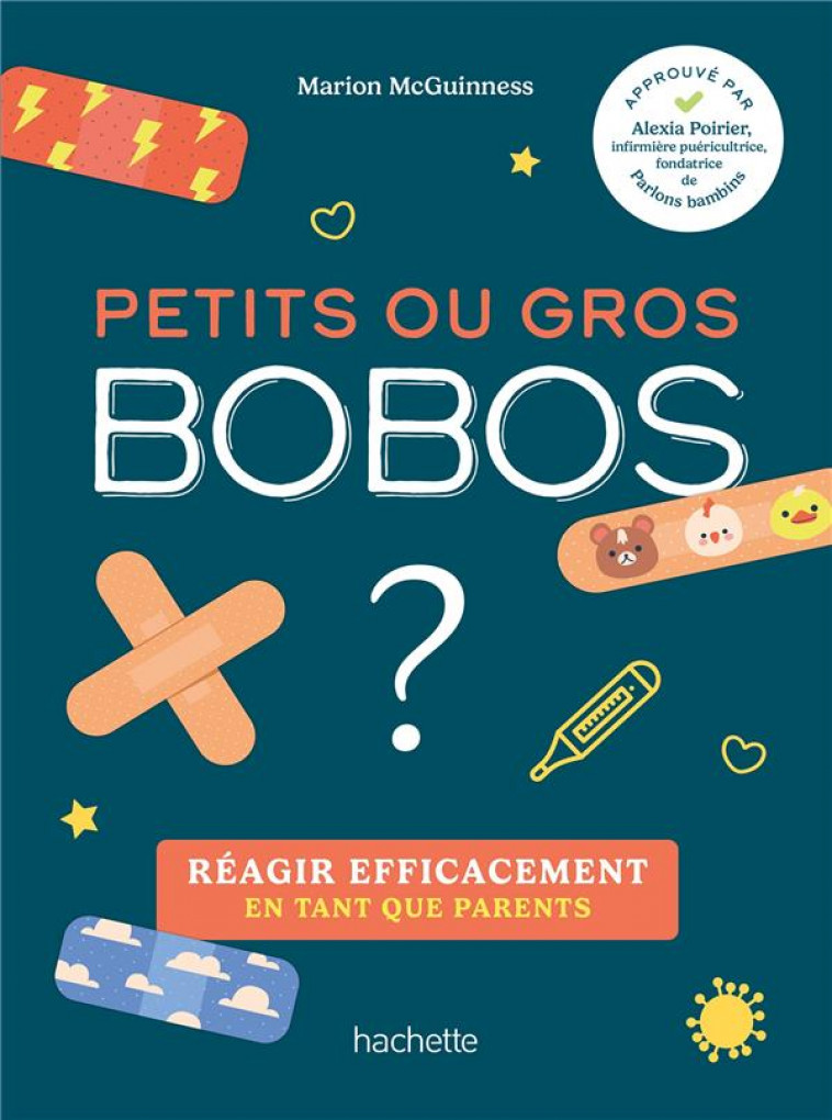 PETITS OU GROS BOBOS ? - REAGIR EFFICACEMENT EN TANT QUE PARENTS - MCGUINESS MARION - HACHETTE