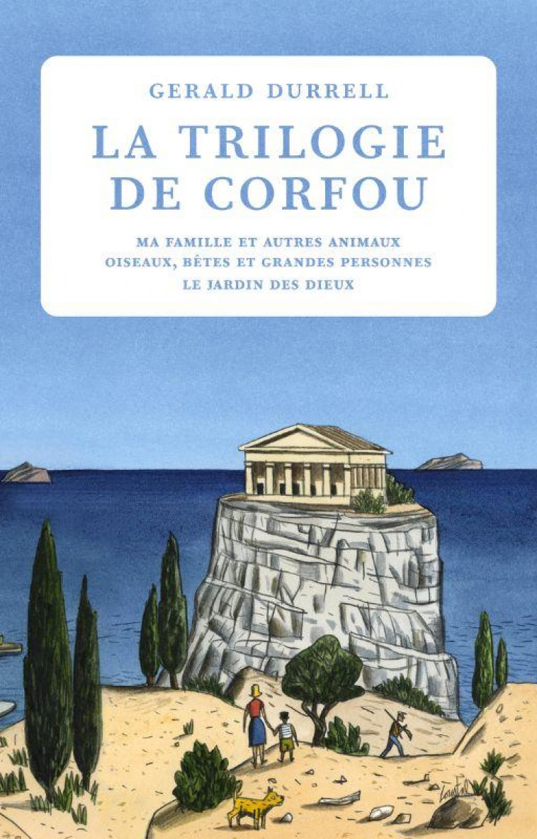 LA TRILOGIE DE CORFOU : MA FAMILLE ET AUTRES ANIMAUX  -  OISEAUX, BETES ET GRANDES PERSONNES  -  LE JARDIN DES DIEUX - DURRELL, GERALD - TABLE RONDE