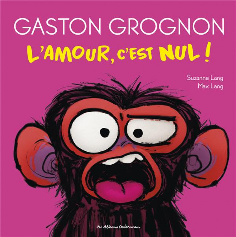 GASTON GROGNON - L-AMOUR, C-EST NUL ! - EDITION TOUT CARTON - LANG - CASTERMAN