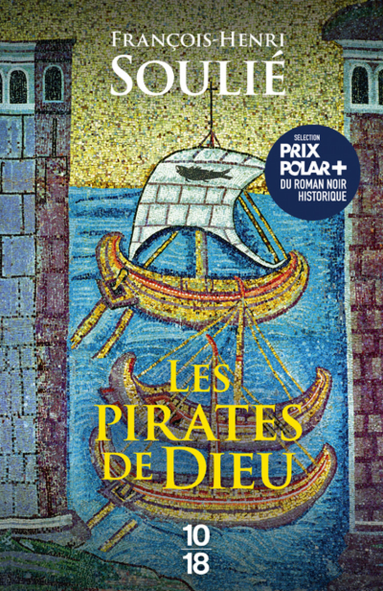 Les Pirates de Dieu - François-Henri Soulié - 10 X 18