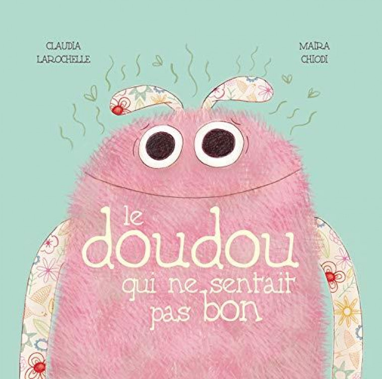 LE DOUDOU QUI NE SENTAIT PAS BON - LAROCHELLE/CHIODI - PHILIPPE AUZOU