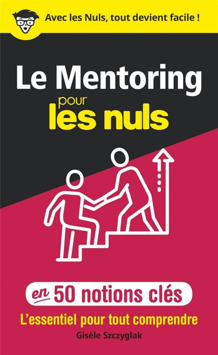 LE MENTORING POUR LES NULS EN 50 NOTIONS CLES - SZCZYGLAK, GISELE - FIRST