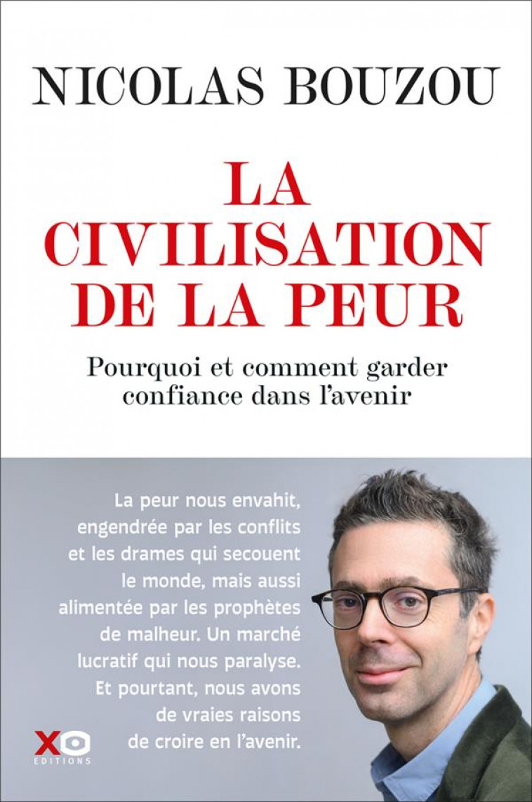 LA CIVILISATION DE LA PEUR - POURQUOI ET COMMENT GARDER CONFIANCE EN L-AVENIR - BOUZOU - XO