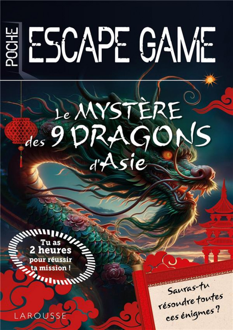 ESCAPE GAME DE POCHE JUNIOR : LE MYSTERE DES 9 DRAGONS D-ASIE - SAINT-MARTIN GILLES - LAROUSSE