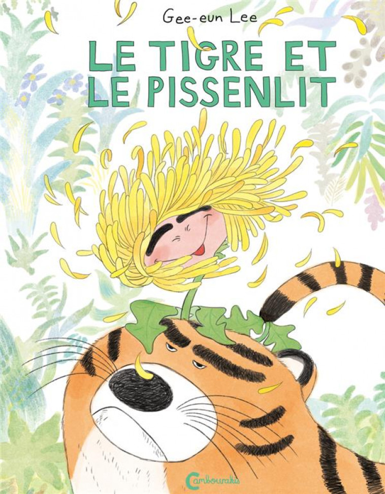 LE TIGRE ET LE PISSENLIT - LEE - CAMBOURAKIS