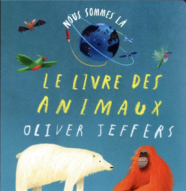 NOUS SOMMES LA - LE LIVRE DES ANIMAUX - JEFFERS - KALEIDOSCOPE