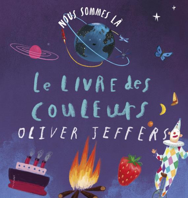 NOUS SOMMES LA  LE LIVRE DES COULEURS - JEFFERS - KALEIDOSCOPE