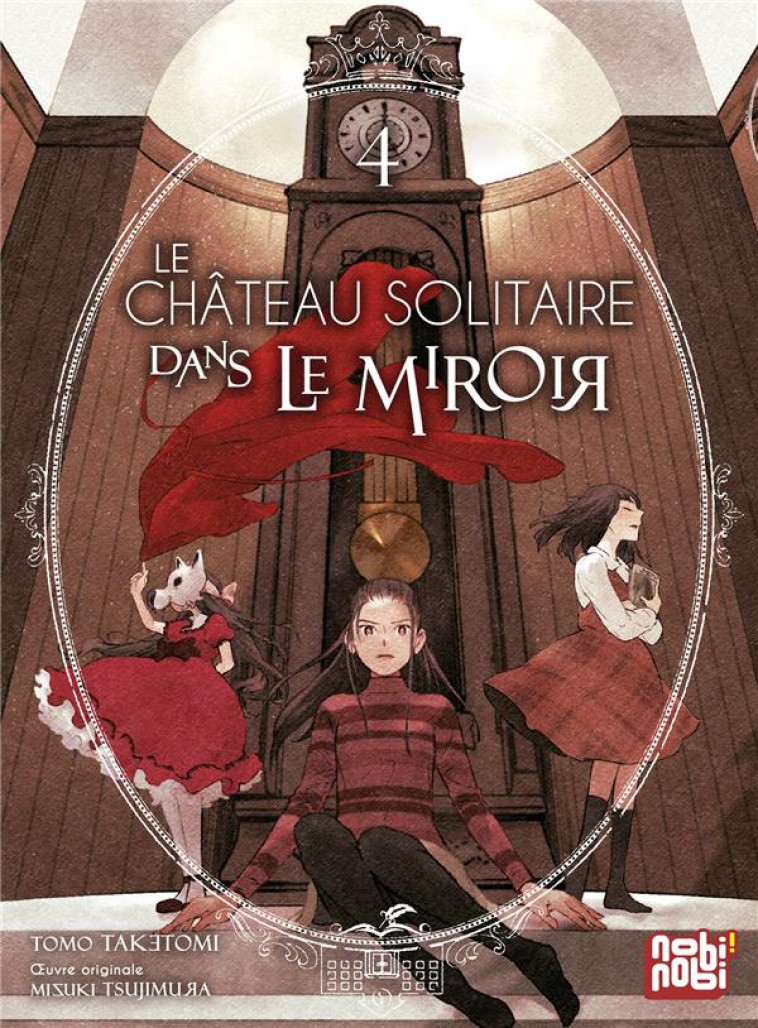 LE CHATEAU SOLITAIRE DANS LE MIROIR T04 - TAKETOMI/TSUJIMURA - NOBI NOBI