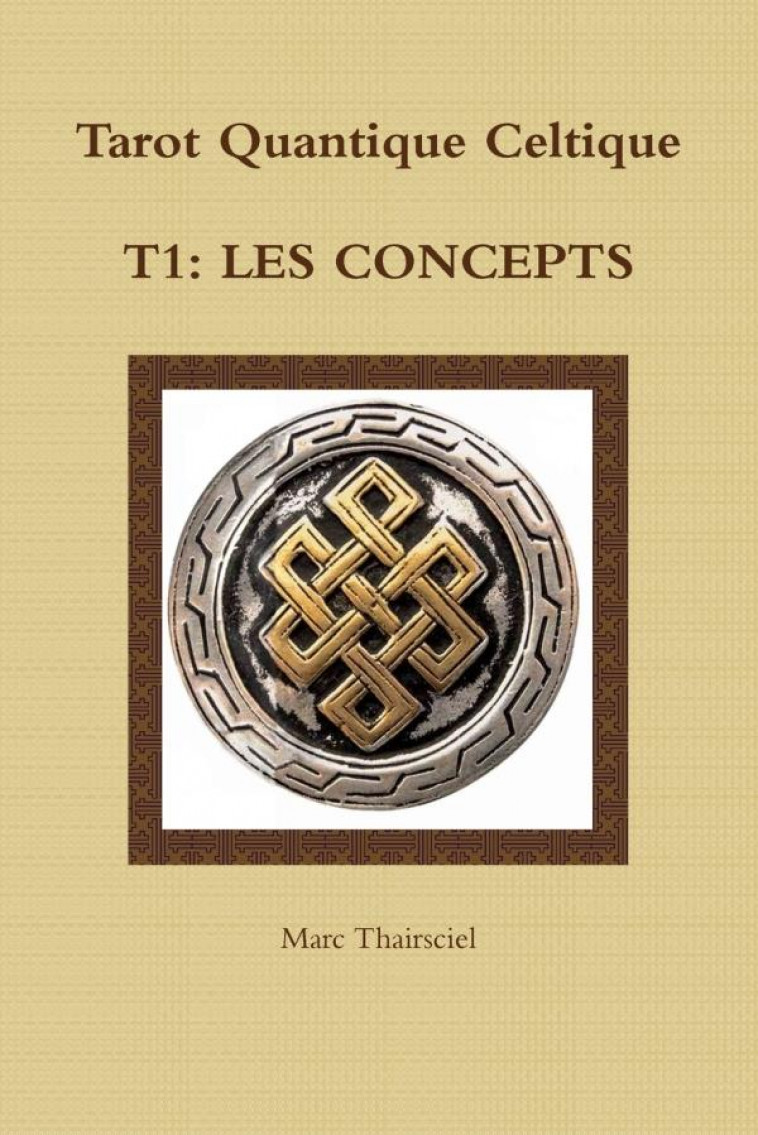 TAROT QUANTIQUE CELTIQUE T.1  -  LES CONCEPTS - THAIRSCIEL MARC - NC