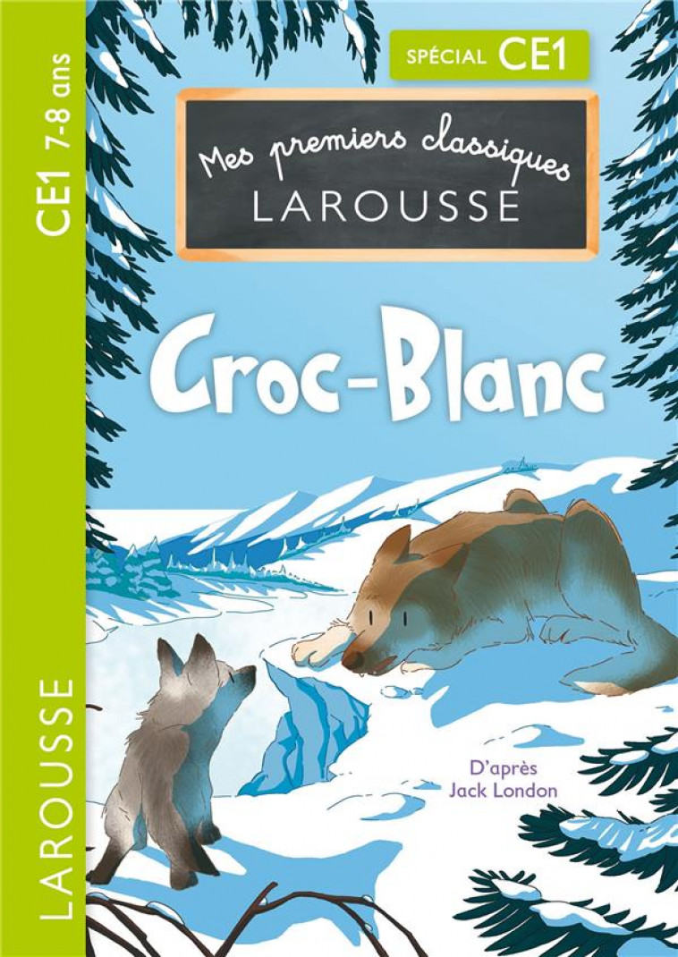 MES PREMIERS CLASSIQUES LAROUSSE : CROC-BLANC - CE1 - COLLECTIF - LAROUSSE